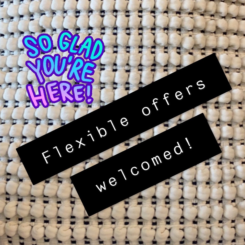 Flexible Offers Welcomed